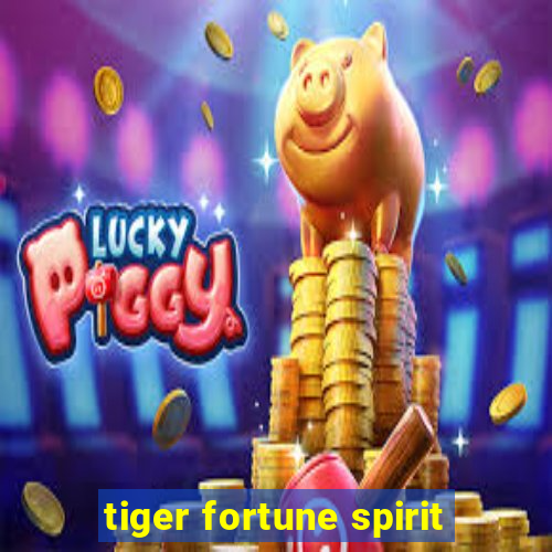 tiger fortune spirit